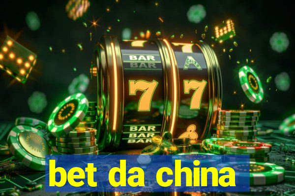 bet da china